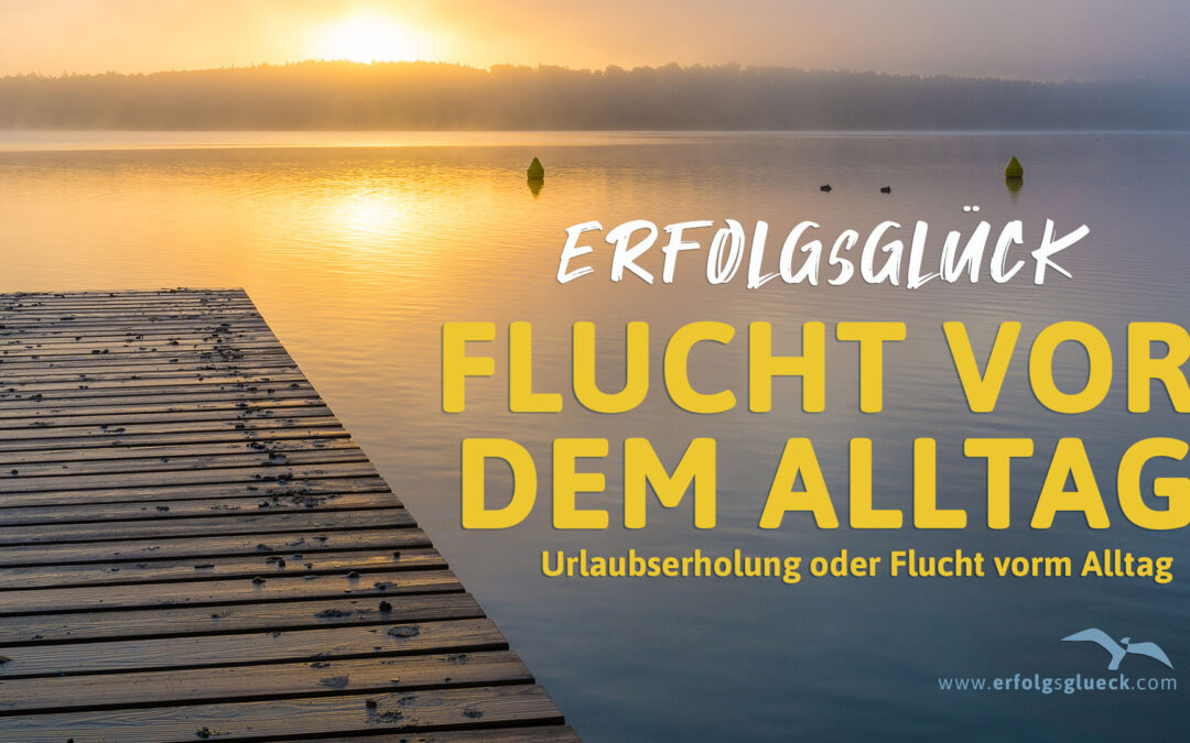 Flucht vom Alltag